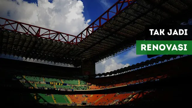 VIDEO: AC Milan Urungkan Niat Renovasi San Siro?