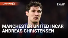 Manchester United Incar Bintang Barcelona Andrea Christensen untuk Gantikan Harry Maguire?