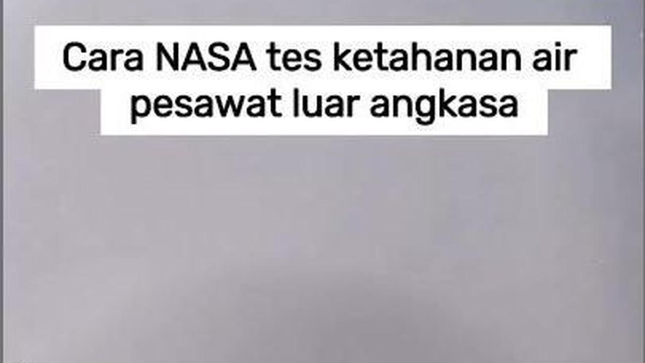 VIDEO: Begini Cara NASA Cek Ketahanan Pesawat Luar Angkasa di Air