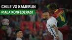 Chile menang 2-0 atas Kamerun dalam lanjutan Piala Konfederasi Grup B.