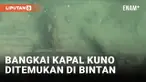Geger! Penemuan Bangkai Kapal Abad ke-12 di Bintan