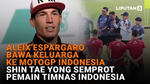 Aleix Espargaro Bawa Keluarga ke MotoGP Indonesia, Shin Tae Yong Semprot Pemain Timnas Indonesia