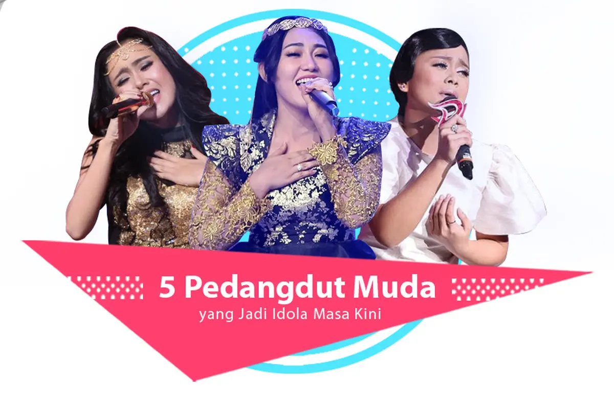 [Bintang] 5 Pedangdut Muda yang Jadi Idola Masa Kini