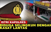 VIDEO: Diduga Istri Selingkuh dengan Kasat Lantas, Kapolres Baubau Dinonaktifkan