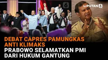 Mulai dari debat capres pamungkas anti klimaks hingga Prabowo selamatkan PMI dari hukum gantung, berikut sejumlah berita menarik News Flash Liputan6.com.