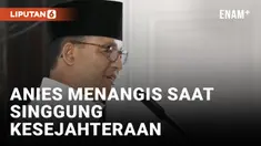 Ungkit Masalah Kesejahteraan, Anies Menangis Sebelum Mendaftar ke KPU