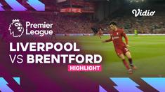 Berita video highlights Liga Inggris, Liverpool punya peluang lolos Liga Champions musim depan setelah menang 1-0 atas Brentford