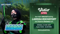 Streaming MABAR Valorant Bersama Larissa Rochefort di Vidio. (Sumber : dok. vidio.com)