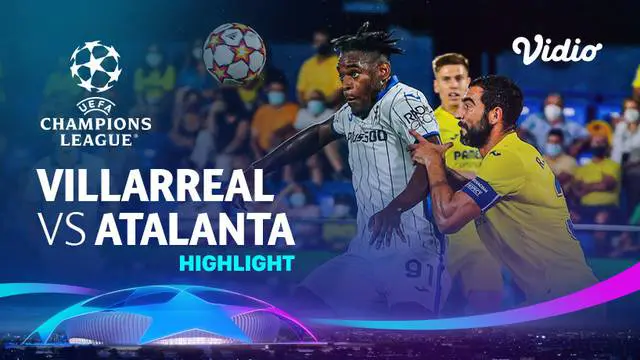 Berita video highlights Liga Champions, Villareal Vs Atalanta 2-2, Rabu (15/9/21)