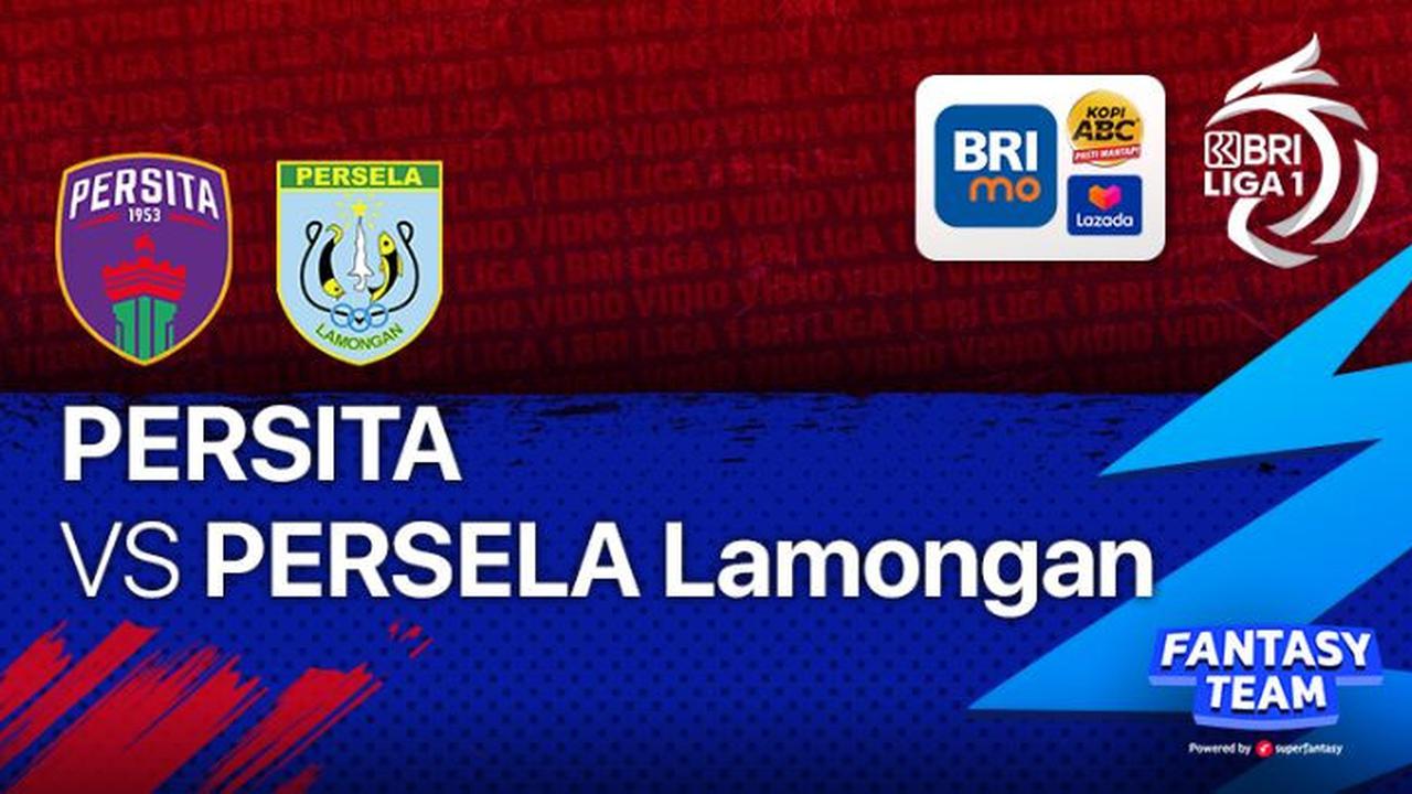 BRI Liga 1 Selasa, 11 Januari : Persita Tangerang Vs Persela Lamongan