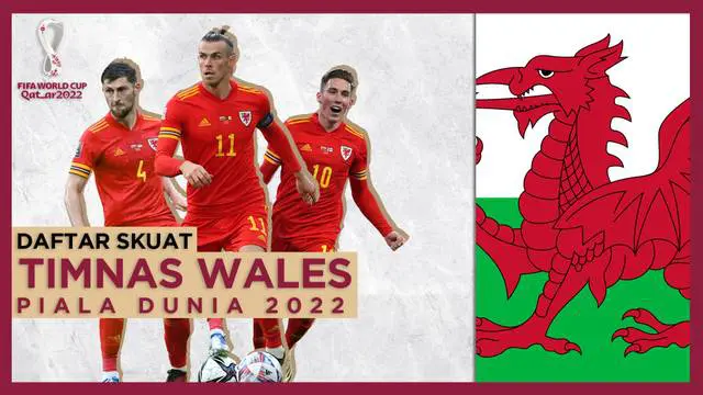 MOTION GRAFIS: Skuat Timnas Wales di Piala Dunia 2022, Gareth Bale Jadi Andalan