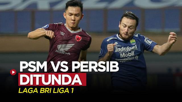 Berita video laga pekan ke-22 BRI Liga 1 2021/2022, PSM Makassar vs Persib Bandung, diputuskan ditunda karena skuat Maung Bandung dilanda badai COVID-19, Rabu (2/2/2022).