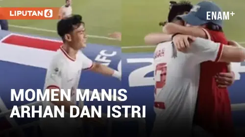 VIDEO: Bikin Baper, Momen Manis Pelukan Arhan ke Istri Usai Berhasil Singkirkan Korsel di Piala Asia U-23 2024