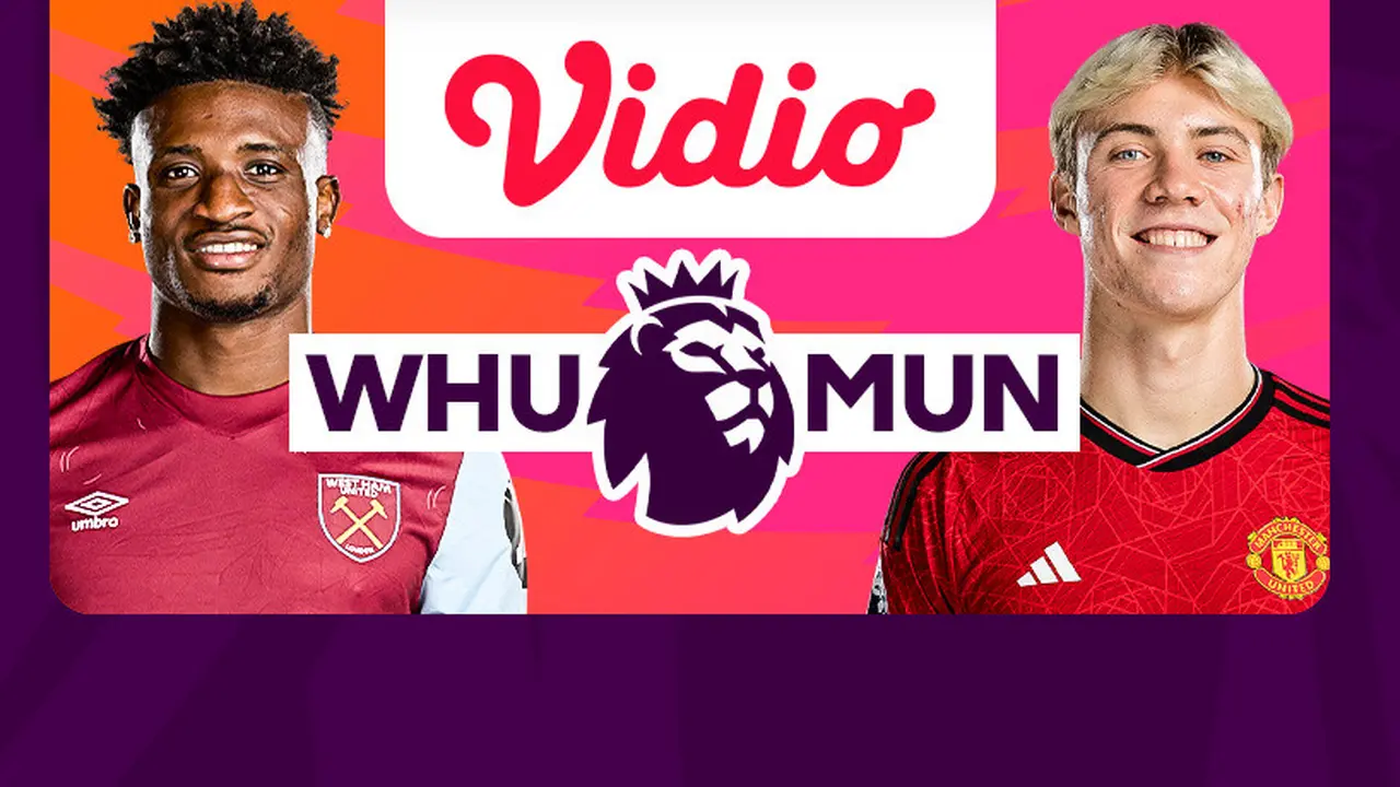 Jadwal dan Live Streaming Liga Inggris: West Ham vs Manchester United di Vidio