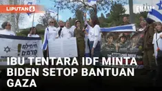 Para Ibu Tentara Israel Minta Biden Hentikan Kiriman Bantuan Kemanusiaan ke Gaza