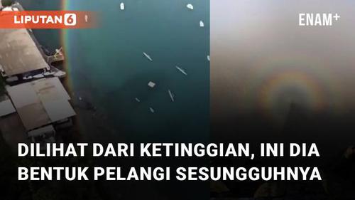 VIDEO: Dilihat Dari Ketinggian, Ini Dia Bentuk Pelangi Sesungguhnya