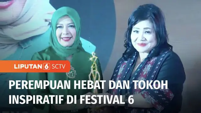 Penghargaan diberikan kepada sejumlah perempuan hebat dan tokoh inspiratif dalam Festival 6 yang digelar oleh Kapanlagi Youniverse dan Liputan6.com.