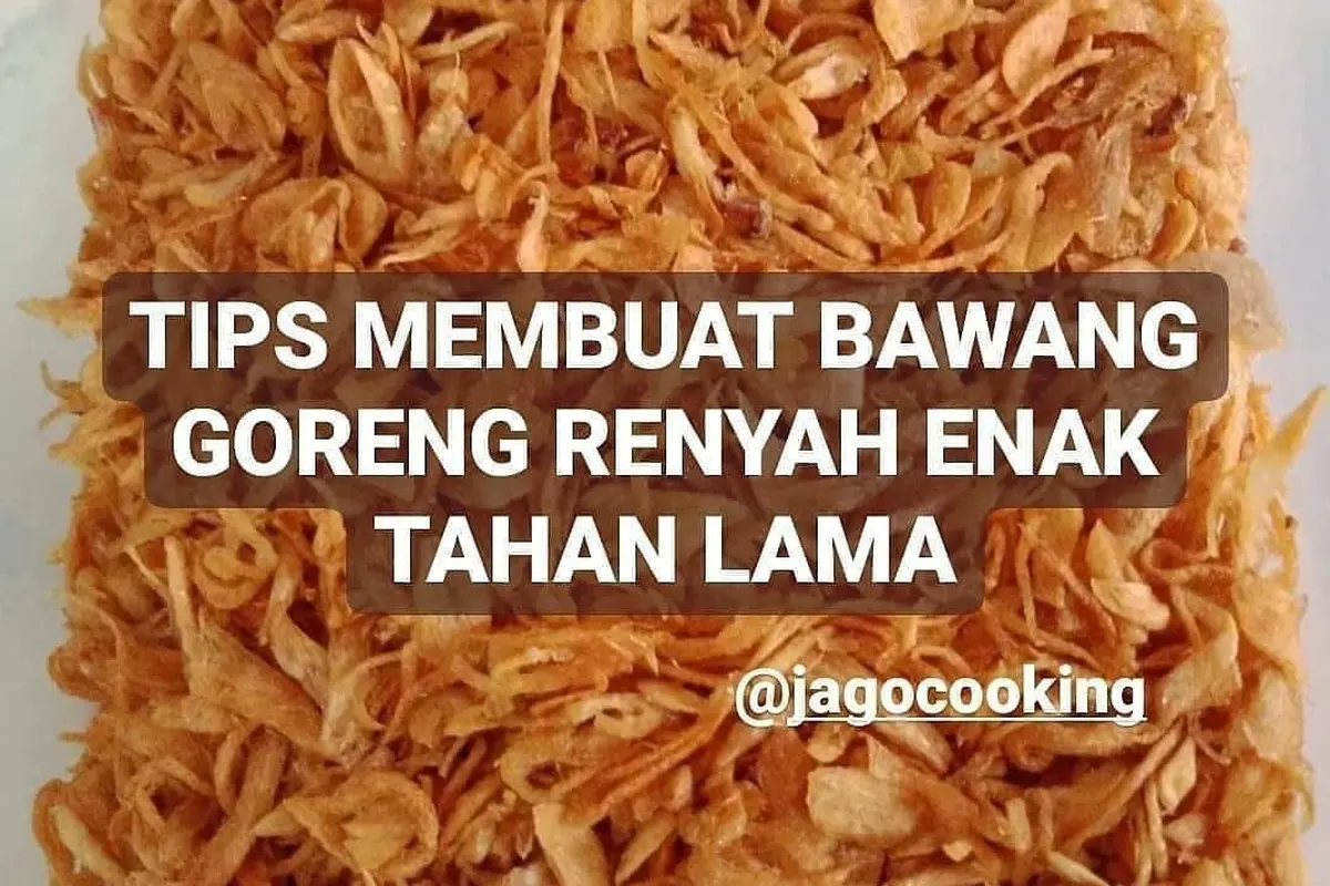Cara Bikin Bawang Goreng Tetap Garing, Awet dan Tidak Mudah Gosong