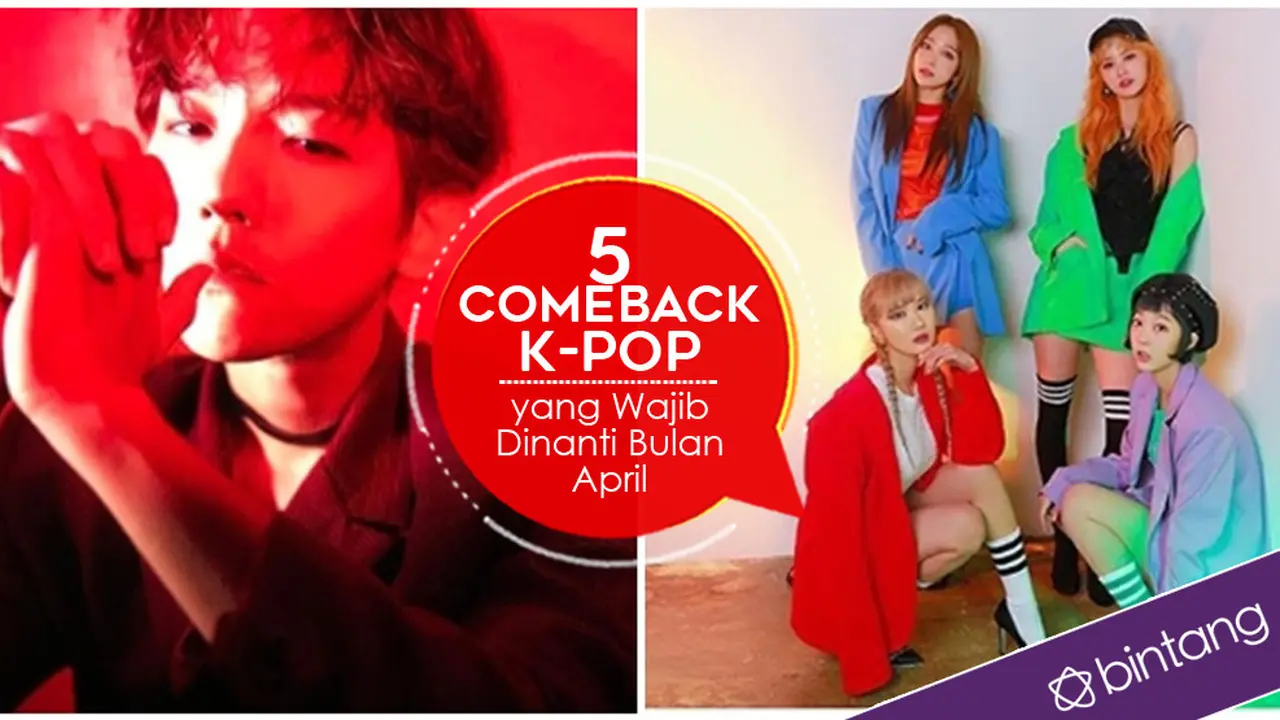 [Bintang] 5 Comeback K-Pop yang Wajib Dinanti Bulan April