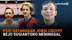 Mulai dari PSSI datangkan Jordi Cruyff hingga Bejo Sugiantoro meninggal di News Flash Sport Liputan6.com.