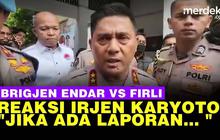 VIDEO: Irjen Karyoto soal Brigjen Endar Vs Ketua KPK "Jika Layak Kita Selidiki"