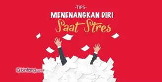 Tips Menenangkan Diri Saat Stres