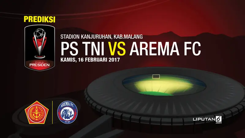 Prediksi Piala Presiden - PS TNI vs Arema FC