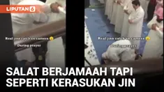 Astagfirullah! Seorang Pria Kepanasan Seperti Jin saat Salat Berjamaah