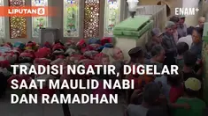 Dalam rangka menyambut bulan Ramadhan, setiap daerah memiliki tradisi yang unik. Tradisi ngatir digelar saat Maulid Nabi dan menjelang Bulan Ramadhan