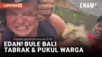 Waduh! Bule di Bali Tabrak Pemotor dan Hantam Warga