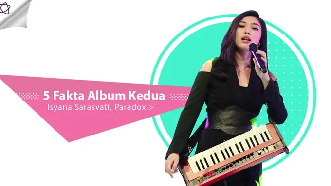 [Bintang] 5 Fakta Album Kedua Isyana Sarasvati, Paradox