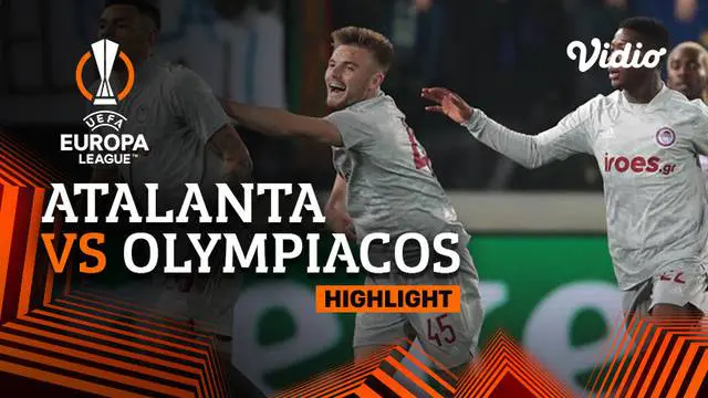 Berita video highlights Liga Europa, Atalanta menang 2-2 atas Olimpiakos, Jumat (18/2/22)