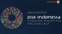 Banner IMF-Bank Dunia 2018 (Liputan6.com/Triyasni)