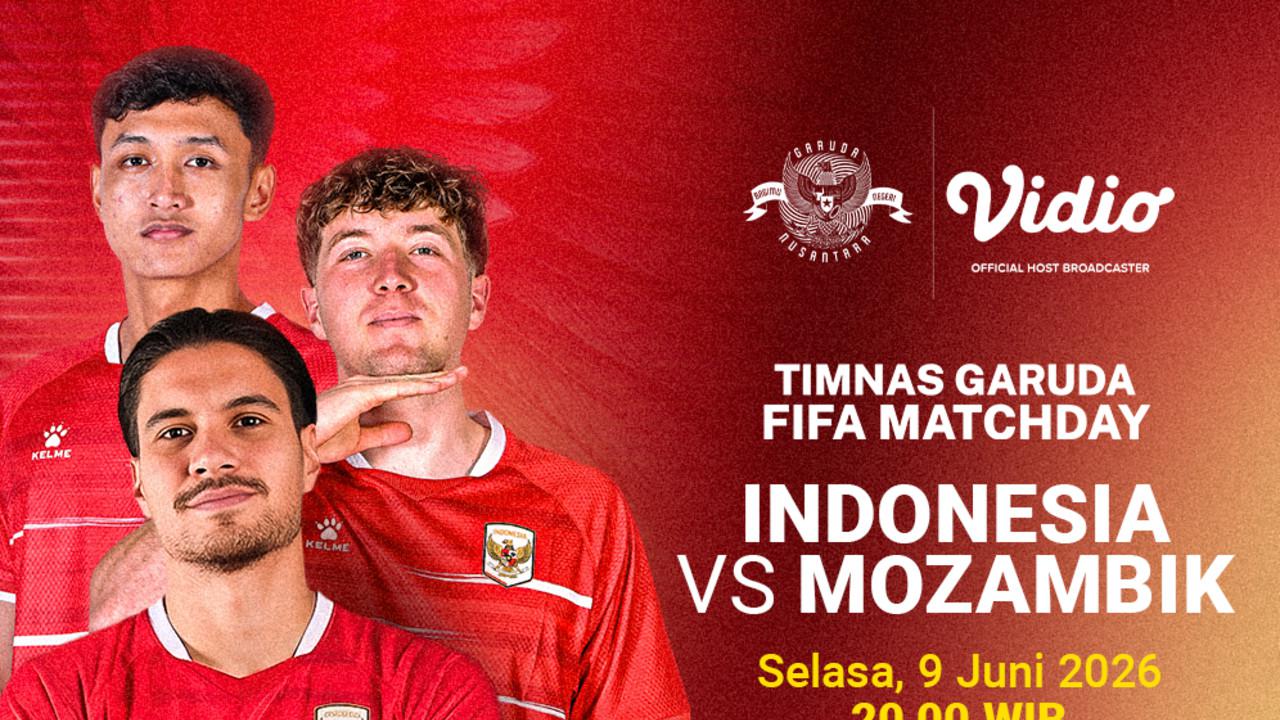 Nonton Timnas Indonesia di FIFA Matchday: Indonesia vs Mozambik Sore Ini di Vidio