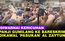 VIDEO: Pasukan 'Al Zaytun' Kawal Panji Gumilang, Ricuh dengan Wartawan