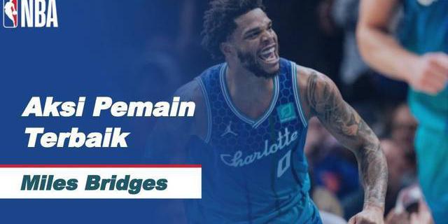 VIDEO: Miles Bridges Bawa Charlotte Hornets Kalahkan Atlanta Hawks 130-127