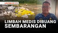 Warga Serang, Banten, resah karena limbah bekas rumah sakit dibuang dekat permukiman mereka. Jika diguyur hujan, tumpukan limbah mengeluarkan bau tidak sedap.