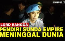 VIDEO: Lord Rangga Pendiri Sunda Empire Meninggal Dunia