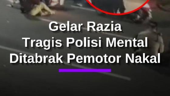 Tragis! Detik-Detik Polisi Terpental Ditabrak Pemotor Nakal Hindari Razia