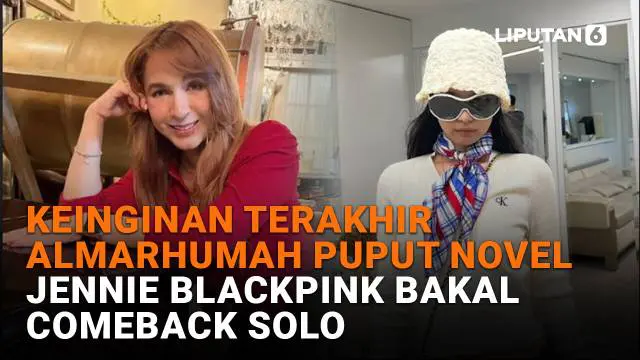 Mulai dari keinginan terakhir almarhumah Puput Novel hingga Jennie Blackpink bakal comeback solo di News Flash Showbiz Liputan6.com.