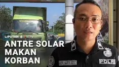Diduga kelelahan antre BBM solar hingga berjam-jam, seorang sopir truk tewas di dalam kendaraannya. Kondisi korban baru disadari rekannya saat truk tak maju-maju saat antre.