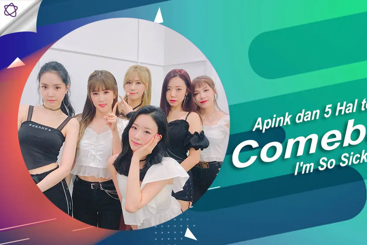 [Bintang] Apink dan 5 Hal tentang Comeback I'm So Sick