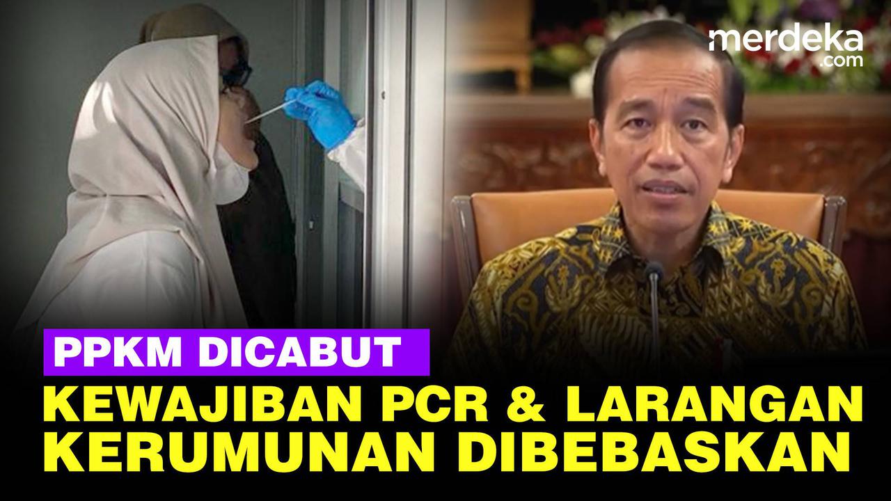 VIDEO: PPKM Dicabut Hari ini, Kewajiban PCR Bepergian - Larangan Kerumunan Dibebaskan