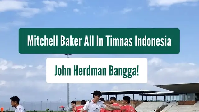 Mitchell Baker bergabung dalam pemusatan latihan Timnas Indonesia menjelang Piala AFF 2026