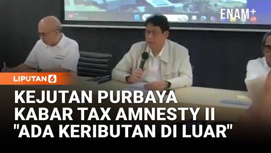 Kejutan Purbaya Kabar Tax Amnesty Jilid II: Ada Keibutan di Luar, Saya Akan Tegur