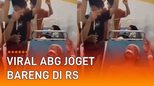 VIDEO: Viral ABG Joget Bareng di RS, Definisi Teman Saat Susah dan Senang