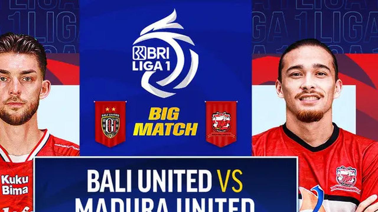 Sedang Berlangsung, ini Link Nonton Live Streaming Bali United Vs Madura United