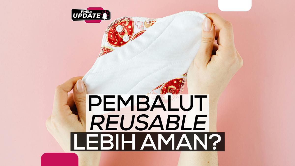 Pembalut Reusable: Pilihan Aman atau Justru Berisiko? Cek Faktanya Yuk!