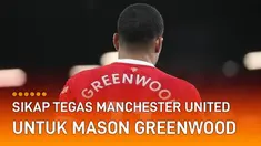 Kasus dugaan penganiayaan dan pemerkosaan oleh Mason Greenwood buat kariernya semakin terancam.