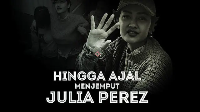 Hingga Ajal Menjemput Julia Perez